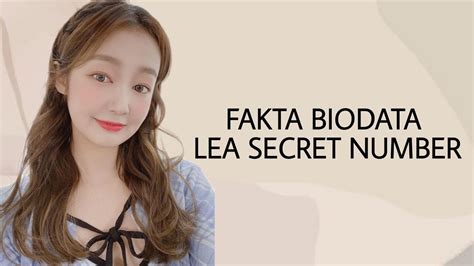 Fakta Biodata Lea Secret Number Youtube