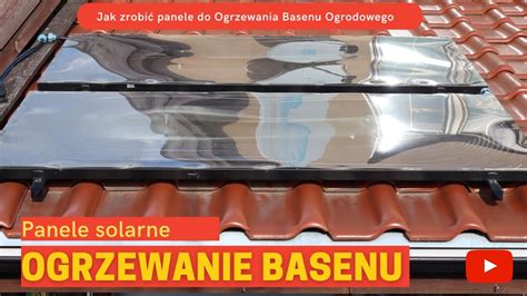 Ogrzewanie Basenu Ogrodowego Panele Solarne Ciepła woda ze słońca