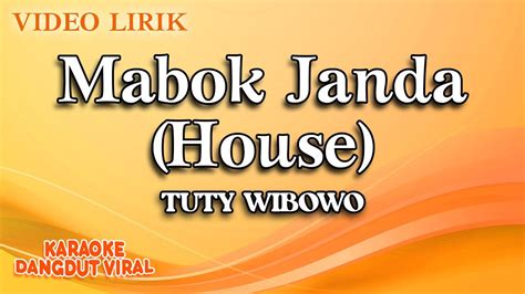 Tuty Wibowo Mabok Janda House Official Video Lirik Youtube