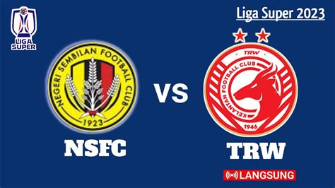 Negeri Sembilan Fc Vs Kelantan Fc Liga Super Youtube