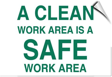 A Clean Work Area Is A Safe Work Area Hazard Label Decal Sticker Sticks To Any