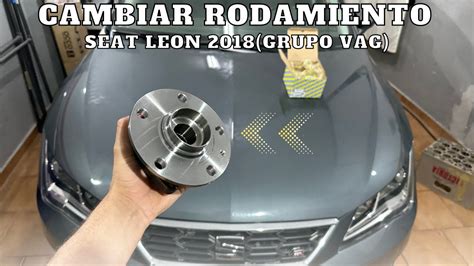 Holgura En Una Rueda Reparar Rodamiento Seat Leon 2018 GRUPO VAG YouTube