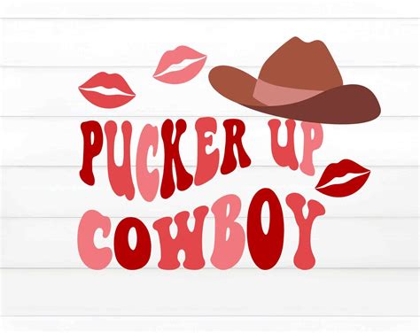 Pucker Up Cowboy Svg Valentine Svg Valentine Png Retro Etsy