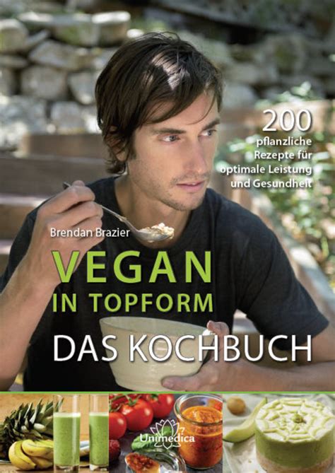 Vegan In Topform Das Kochbuch Ebook Brendan Brazier