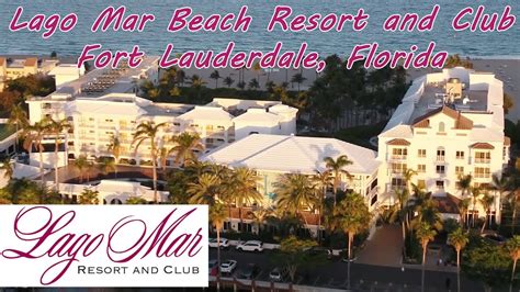 Lago Mar Beach Resort and Club - Fort Lauderdale, Florida - YouTube