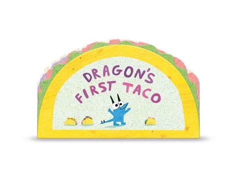 Dragon S First Taco From The Creators Of Dragons Love Tacos By Adam