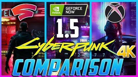 Cyberpunk 2077 4k Stadia Vs Series X Vs GeForce NOW Patch 1 5