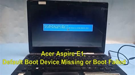 Acer Aspire E1 Default Boot Device Missing Or Boot Failed Insert Recovery Media And Hit Any