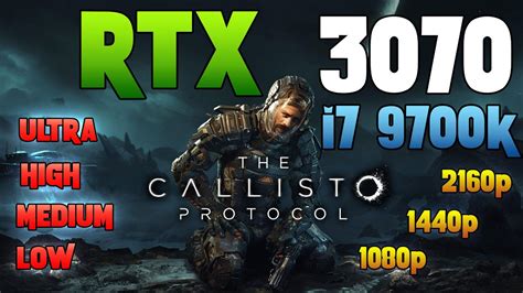 Test The Callisto Protocol Rtx 3070 I7 9700k On Ultra L 1080p L 1440p L 2160p L Fsr2 Youtube