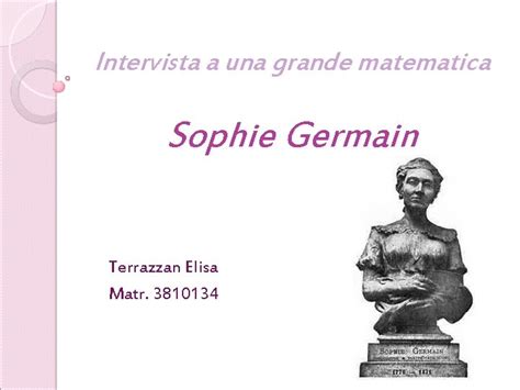 Intervista A Una Grande Matematica Sophie Germain Terrazzan