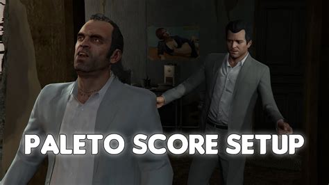 Gta Paleto Score Setup Main Mission Youtube