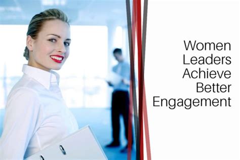 Women Leaders Achieve Better Engagement Empowering Ambitious Women