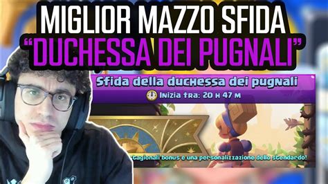 IL MIGLIOR MAZZO PER LA SFIDA DUCHESSA DEI PUGNALI CLASH ROYALE