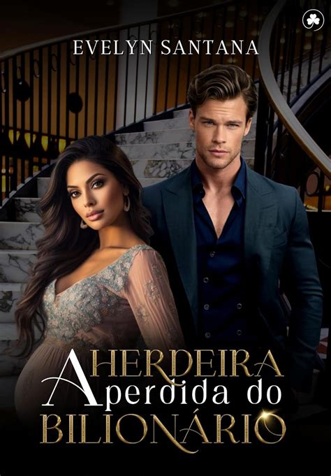 A Herdeira Perdida Do Bilion Rio Ebook Santana Evelyn Amazon Br