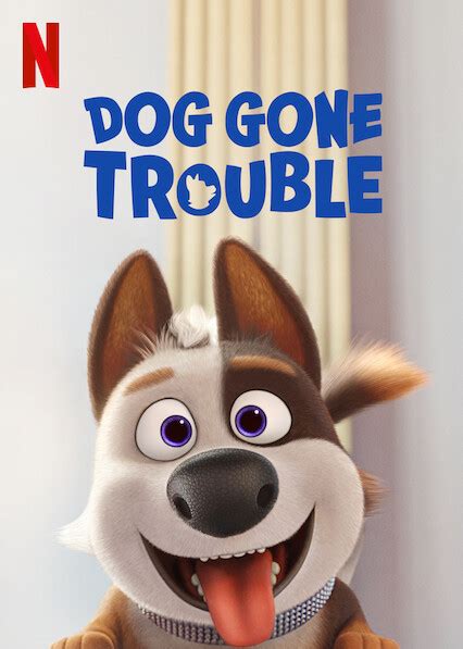 Dog Gone Trouble | Netflix Wiki | Fandom