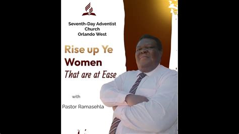 Rise Up Ye Women That Are At Ease Orlando West SDA Church YouTube