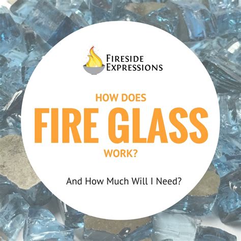 How Does Fire Glass Work