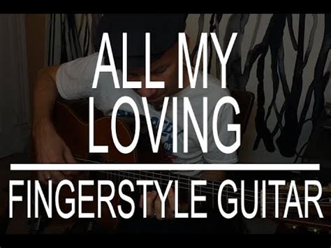 All My Loving The Beatles Fingerstyle Guitar Tab Available Youtube