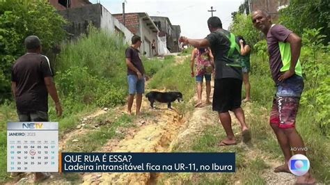 Vídeo Moradores Do Ibura Reclamam De Ladeira Na Ur 11 Ne1 G1