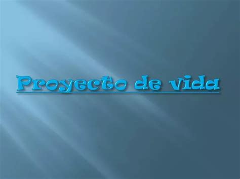 Ppt Proyecto De Vida Powerpoint Presentation Free Download Id 2245155