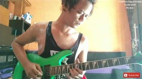 HADIRMU BAGAI MIMPI FAUZI BIMA COVER GITAR By PUJI YouTube