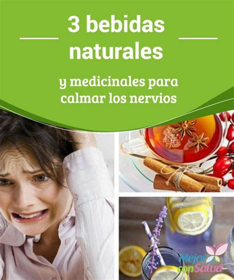 Bebidas Naturales Y Medicinales Para Calmar Los Nervios