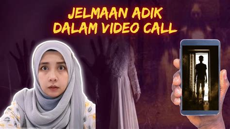 Kisah Seram Jelmaan Dalam Video Call Youtube