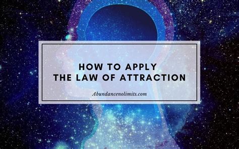 How To Apply The Law Of Attraction In Your Life