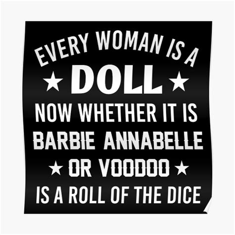 Every Woman Is A Doll Now Whether It Is Barbie Annabelle Or Voodoo Is