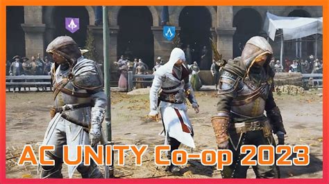 Assassin s Creed Unity Multiplayer 2023 Cách Chơi Và Những Cập Nhật Mới