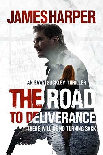 The Road To Deliverance Evan Buckley 7 By James Harper Goodreads