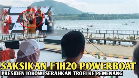 Jokowi Ibu Iriana Saksikan F1H20 PowerBoat Di Danau Toba Serta