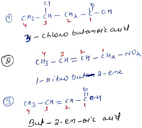 GIVE THE IUPAC NAME 1 CH3 CH Cl CH2 COOH 2 CH3 CH CH CH2 NO2 3 CH3