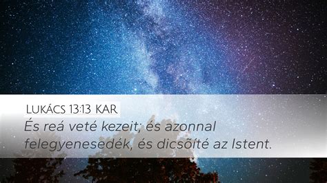 Lukács 13 13 KAR Desktop Wallpaper És reá veté kezeit és azonnal