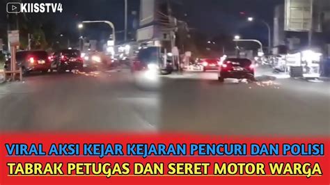 Viral Aksi Kejar Kejaran Pencuri Dan Polisi Sempat Tabrak Petugas Dan