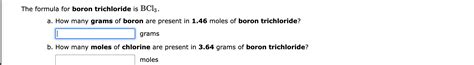 Solved The Formula For Boron Trichloride Is Bcl3 A How