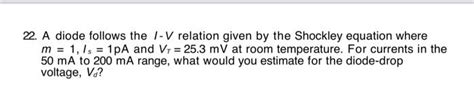 Solved 22 A Diode Follows The Iv Relation Given By The
