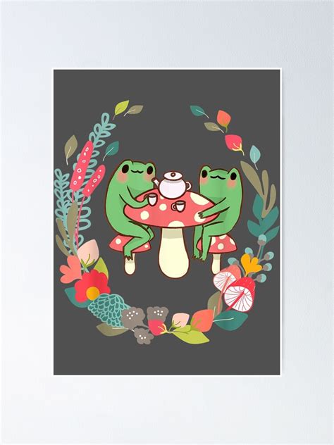 Frogs Drinking Tea Mushroom Cottagecore Aesthetic Frog Poster For Sale By Siquqew Redbubble