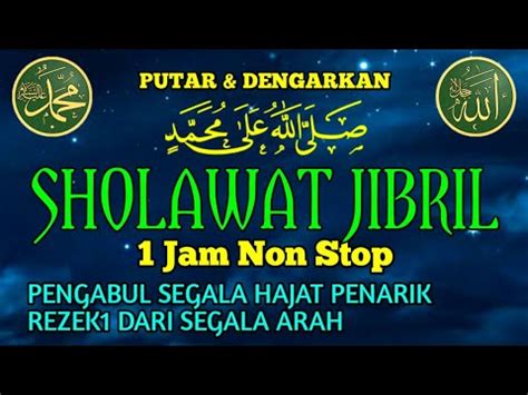 Solawat Jibril Merdu Dan Menyentuh Hati Jam Ful Non Stop Sholawat