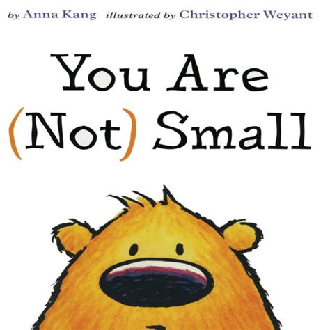 You Are Not Small By Anna Kang Christopher Weyant Michael Crouch