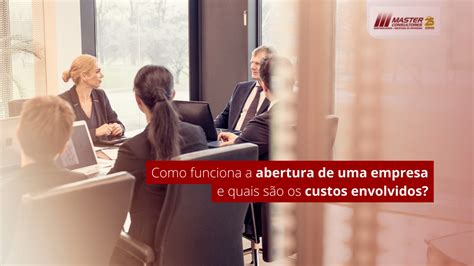 Como Funciona A Abertura De Uma Empresa E Quanto Custa Contabilidade