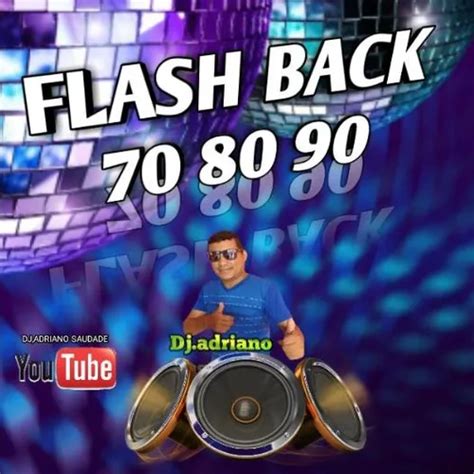 Flash Back Dj Adriano Saudade Variados Sua M Sica