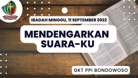 Ibadah Minggu 11 SEPTEMBER 2022 MENDENGARKAN SUARA KU YouTube