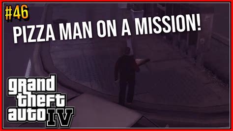 Pizza Man On A Mission E Let S Play Gta Iv Youtube