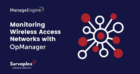 Monitoring Wireless Access Networks With Opmanager Servaplex