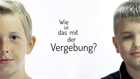 Wie Ist Das Mit Der Vergebung Kindersache