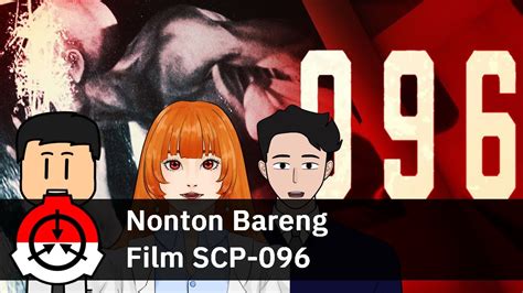 Personel SCP Foundation Indonesia Nobar Film SCP 096 LIVE YouTube