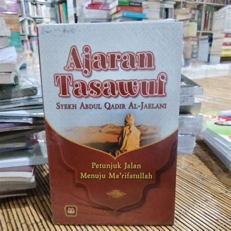 Jual Ajaran Tasawuf Syekh Abdul Qadir Al Jaelani Shopee Indonesia