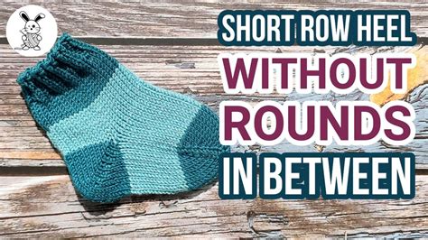 How To Knit A Short Row Heel Without Knitting Rounds In Between