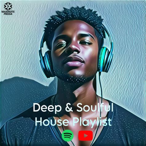 Best Deep House Soulful House Playlist Maxnote Media